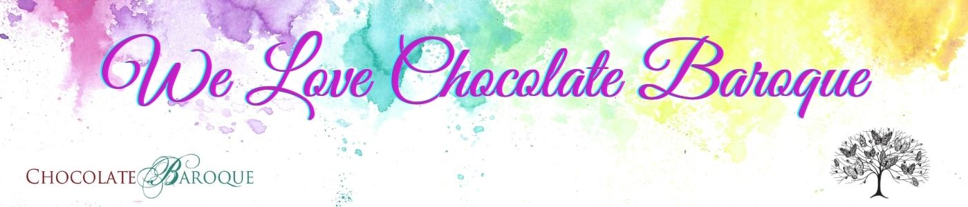 We Love Chocolate Baroque